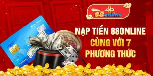 Hướng Dẫn Nạp Tiền 88online Cùng Với 7 Phương Thức
