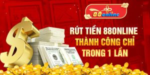 Hướng Dẫn Rút Tiền 88online Thành Công Chỉ Trong 1 Lần