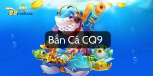 Bắn Cá CQ9 - Thiên Đường Săn Cá Đỉnh Cao Tại 88online