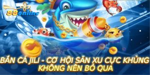 Mẹo Chơi Bắn cá Jili 88online Tiền Thưởng Đầy Túi