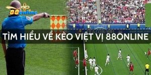 Tìm Hiểu Về Kèo Việt Vị 88online Trong Bóng Đá